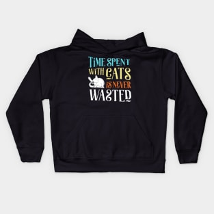Time Spent With Cats is Never Wasted Kids Hoodie